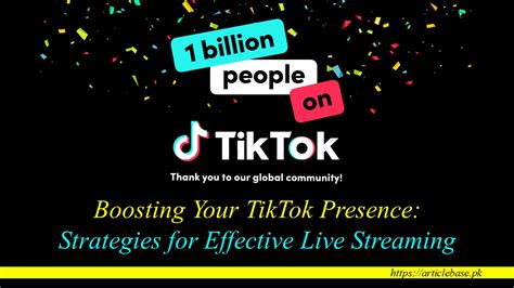 Boosting Your Tiktok Presence Strategies For Effective Live Streaming