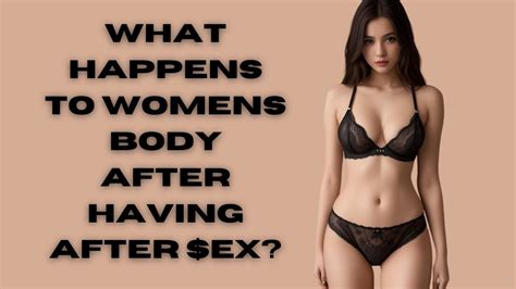 the secret life of your body what really happens after sex factsvideo women facts youtube