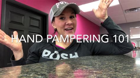 Hand Pampering 101 How To Share Posh With Others Youtube