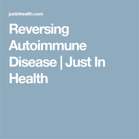 Reversing Autoimmune Disease Just In Health Autoimmune Disease