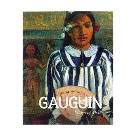 Gauguin Maker Of Myth Belinda Thomson Emag Ro