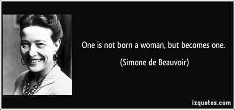 quote one is not born a woman but becomes one simone de beauvoir 14082 literary theory and
