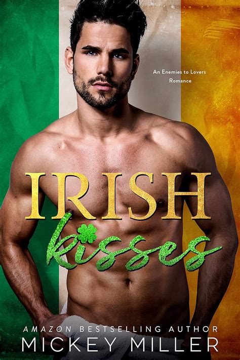 irish kisses an enemies to lovers standalone romance ebook miller mickey dodd holly