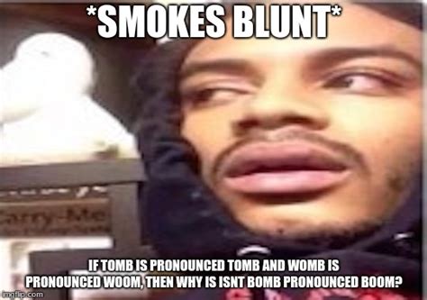 Image Tagged In Smokes Blunt Imgflip