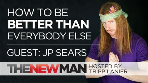 How to Be Better Than Everyone Else | JP Sears ...