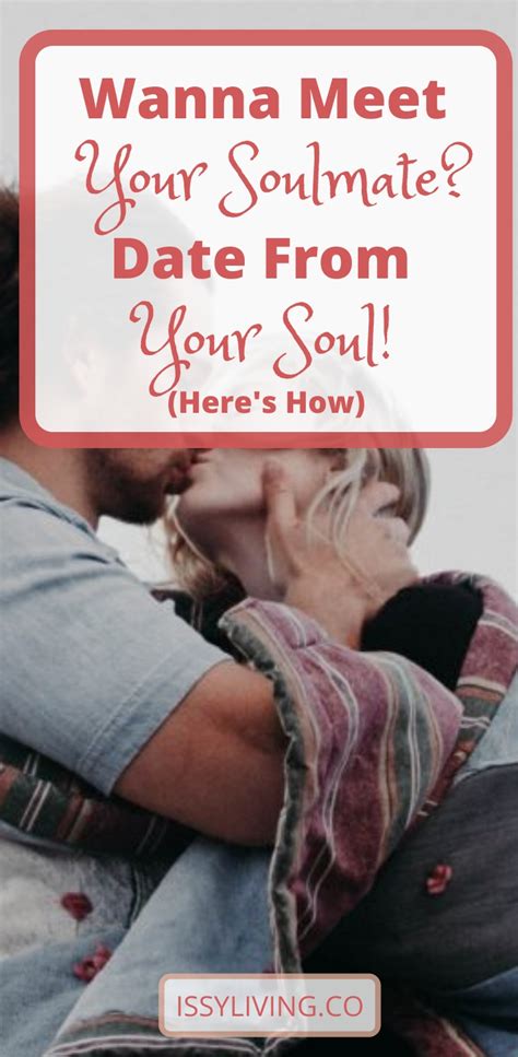 Want Your Soulmate Date From Your Soul Issy Living