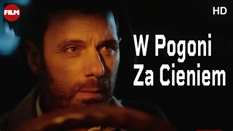 W Pogoni Za Cieniem Film Kryminalny Thriller Lektor Polski