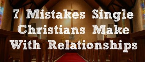 7 Mistakes Single Christian Women Make With Relationships