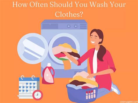 How Often Should You Wash Your Clothes Cleanup Geek