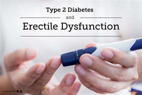 Type 2 Diabetes And Erectile Dysfunction By Dr Malhotra Ayurveda Clinic Lybrate