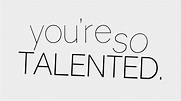You're So Talented: Trailer | Talent, Writing, Trailer