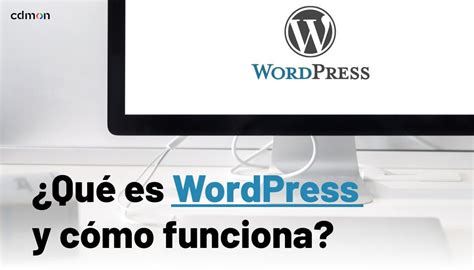 Qu Es Wordpress Y C Mo Funciona Cdmon Cdmon