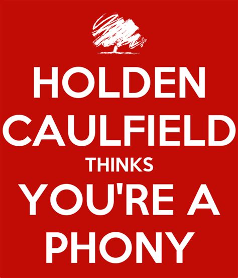 Holden Caulfield Thinks Youre A Phony Poster Holden Keep Calm O Matic
