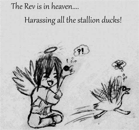 I Hope That Jimmy Has A Stallion Duck In Heaven Rip The Rev