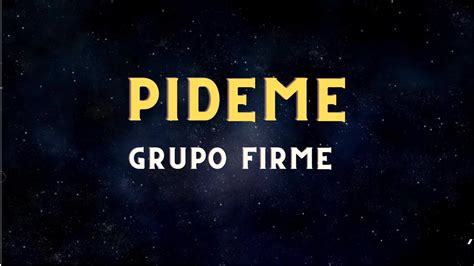 Grupo Firme Pideme Letra Lyrics Youtube