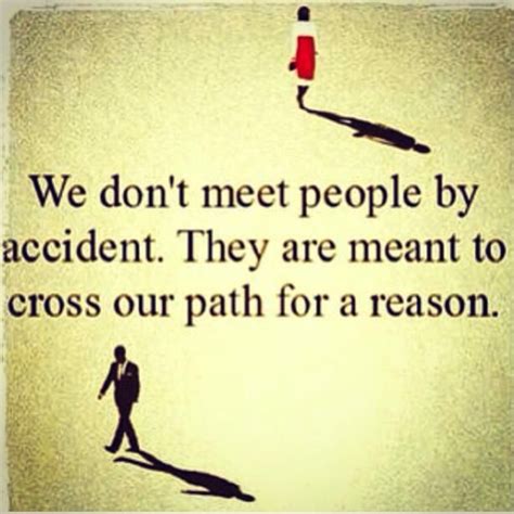 There Is A Reason You Met Everyone You Have Met Its Your Perception Of