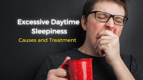 Excessive Daytime Sleepiness Causes And Treatment