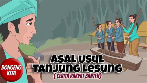 Cerita Rakyat Banten Asal Mula Tanjung Lesung