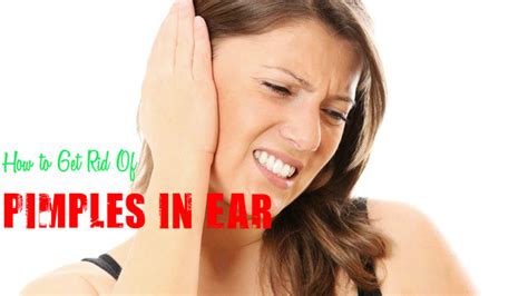 How To Get Rid Of Pimples In Ear Medicinal And Natural Tips Stylish Walks
