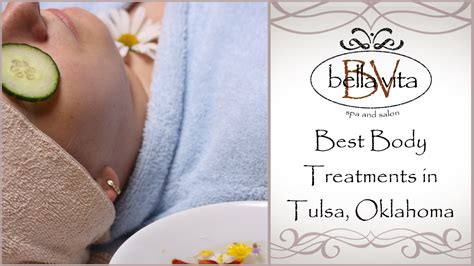 Best Body Treatments In Tulsa Oklahoma Bella Vita Spa And Salon