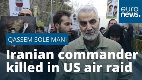 Us Kills Iranian Commander Qassem Soleimani In Targeted Airstrike Youtube
