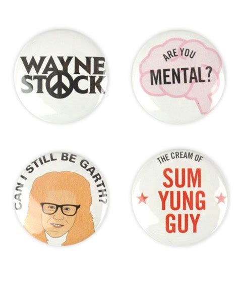 Wayne, waynes world, world, comedy, classic, metal, heavy, hard, rocker, metalhead, snl, movie, film, cassandra, she will be mine, mike myers, dana carvey, saturday, night, live. Waynes World Badge Set by bestplayever! 1. Can I Still Be Garth 2. Wayne Stock 3. Are You Mental ...