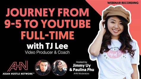 Ahn Webinar With Tj Lee Journey From 9 5 To Youtube Full Time Youtube