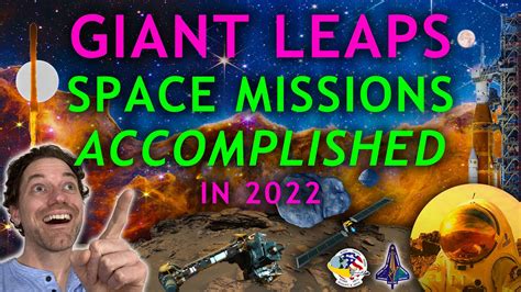 Giant Leaps Space Missions Accomplished In 2022 Youtube