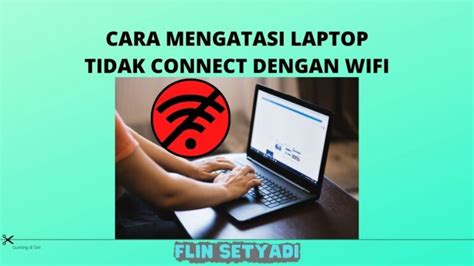 Tips Mudah Mengatasi Laptop Yang Tidak Bisa Connect Wifi Arsip Flin