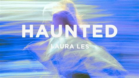 Laura Les Haunted Lyrics Youtube