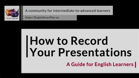 How To Record Your Presentations A Guide For English Learners Youtube