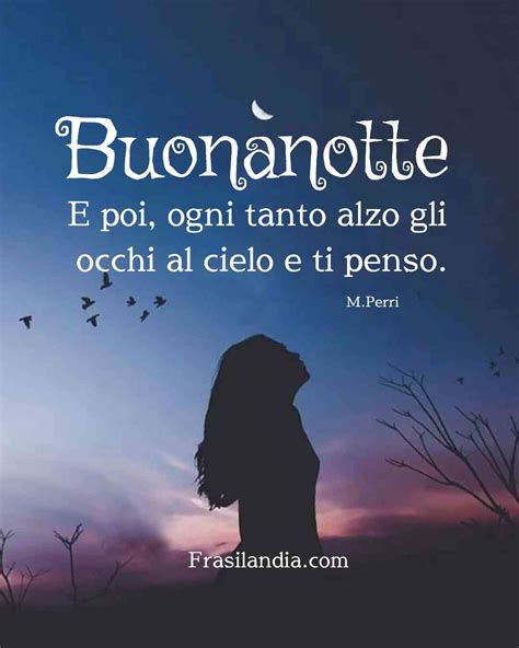 E Poi Ogni Tanto Alzo Gli Occhi Al Cielo E Ti Penso Buonanotte