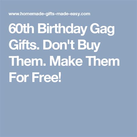 60th birthdays are the perfect time to send a funny joke! Funny 60th Birthday Gag Gifts | Birthday gag gifts, 60th ...