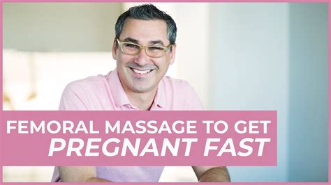 femoral massage to get pregnant fast marc sklar the fertility expert youtube