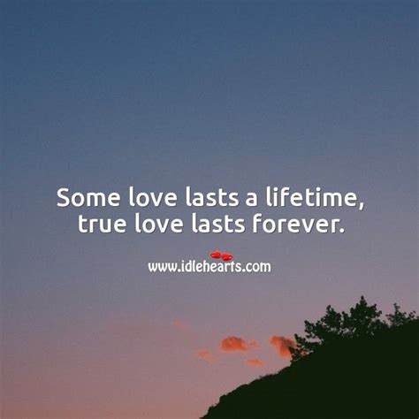 Image Some Love Lasts A Lifetime True Love Lasts Forever True Love True Love Quotes