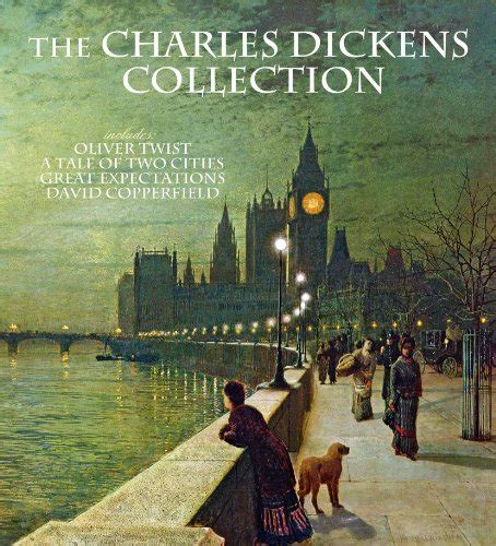 The Charles Dickens Collection Illustrated 4 Of Charles Dickens Greatest Novels With Their
