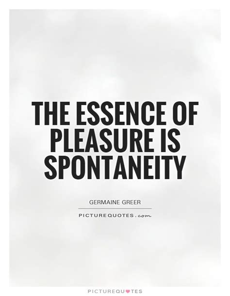 318 famous quotes about spontaneity: Pin by Tarnim Jad on Worth Reading | Spontaneous quotes, Quotes, Sayings and phrases