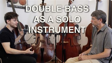 Jeff Bradetich And Dominik Wagner The Double Bass As A Solo Instrument