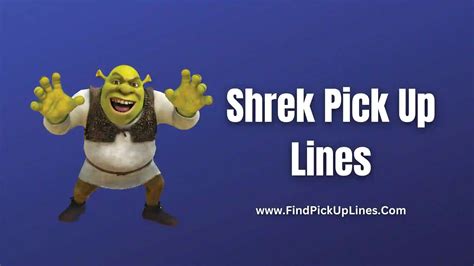 Shrek Pick Up Lines 2023 Best Funny And Dirty Pick Up Lines For Shrek