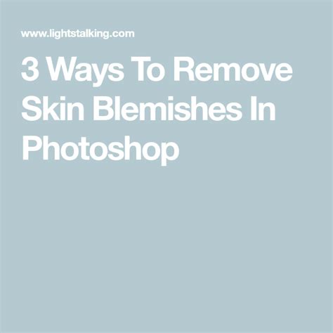 3 Ways To Remove Skin Blemishes In Photoshop Skin Blemishes