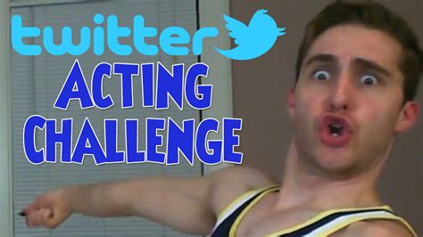 Twitter Acting Challenge Youtube
