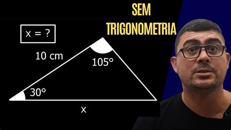 VAMOS RESOLVER SEM TRIGONOMETRIA MATEMÁTICA GEOMETRIA VESTIBULAR