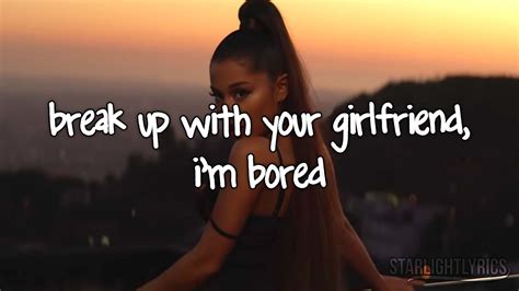 Ariana Grande Break Up With Your Girlfriend Im Bored Lyrics Hd Youtube