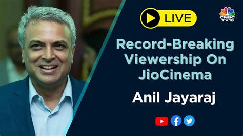 Cnbc Tv18 Live Anil Jayaraj Exclusive On Record Breaking Viewership