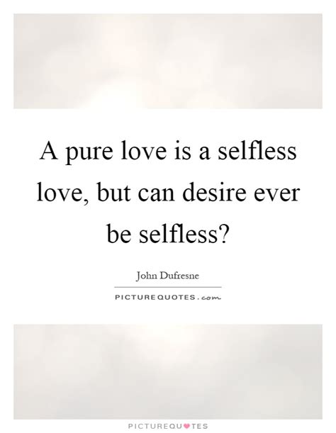 See more ideas about selfless love quotes, selfless love, love quotes. Selfless Love Quotes & Sayings | Selfless Love Picture Quotes