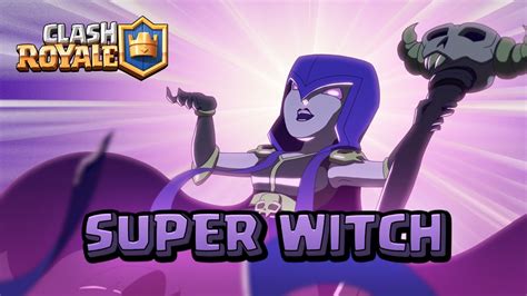 clash royale the super witch has been summoned 🧙‍♀️ youtube