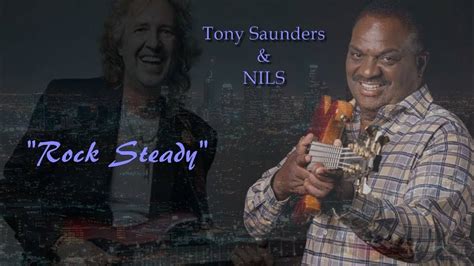 Tony Saunders Ft Nils Rock Steady 2019 Youtube