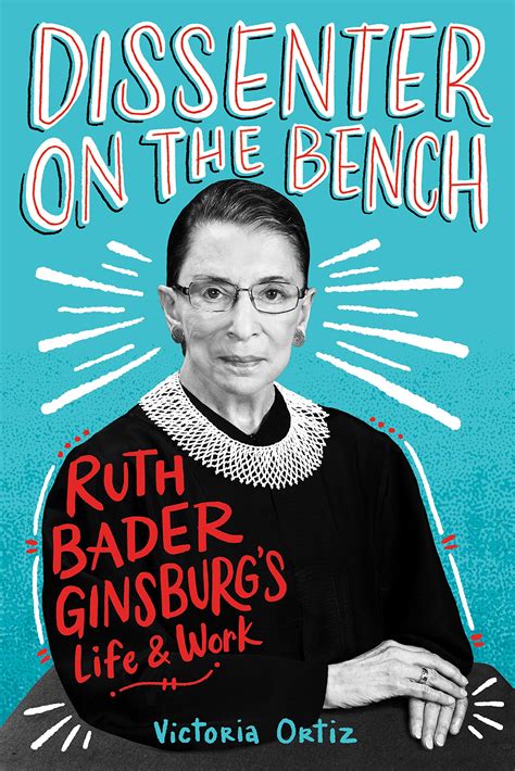Dissenter On The Bench Ruth Bader Ginsburgs Life And Work San
