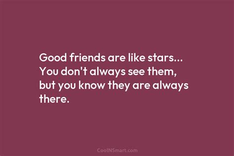 Quote Good Friends Are Like Stars You Dont Coolnsmart