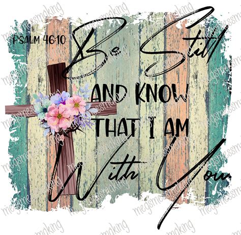 Be Still And Know That I Am With You Psalm 4610 Digital Image Etsy